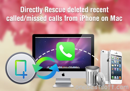 recover deleted recent called/missed calls from iphone directly