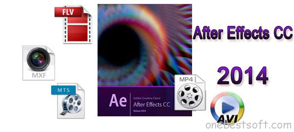 Import MXF/MTS/AVI/FLV/MP4 to Affect Effects CC
